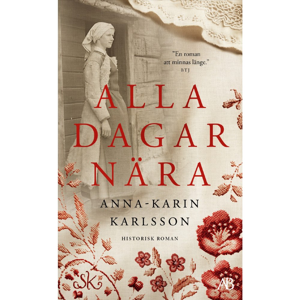 Anna-Karin Karlsson Alla dagar nära (pocket)