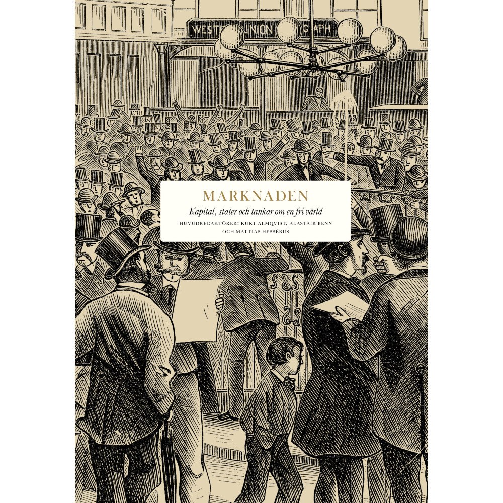 Bokförlaget Stolpe Marknaden : Kapital, stater och tankar om en fri värld (bok, klotband)