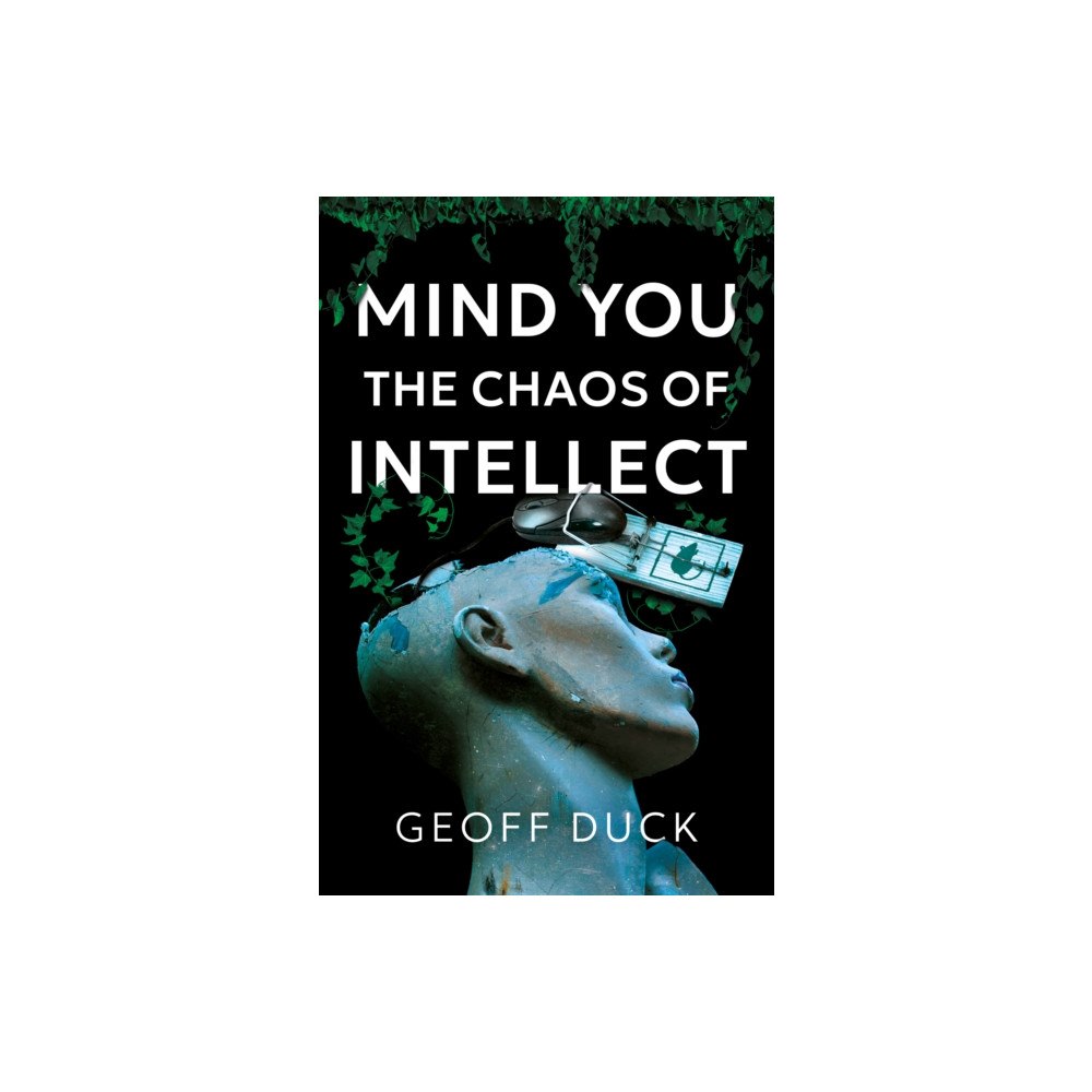 Troubador Publishing Mind You the Chaos of Intellect (häftad, eng)