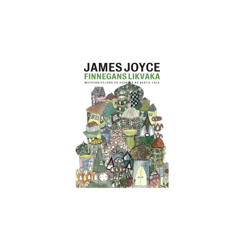 James Joyce Finnegans likvaka. Motsvariggjord på svenska av Bertil Falk (inbunden)