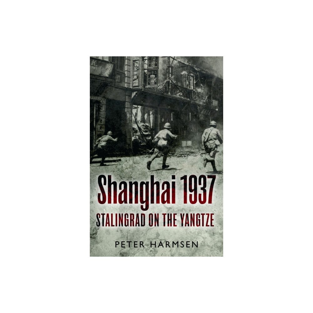 Casemate Publishers Shanghai 1937 (inbunden, eng)