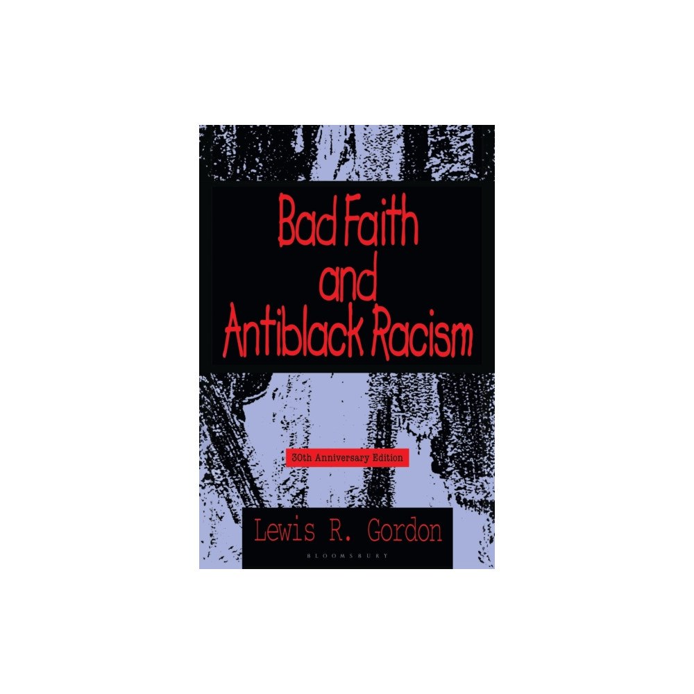 Bloomsbury Publishing PLC Bad Faith and Antiblack Racism (häftad, eng)