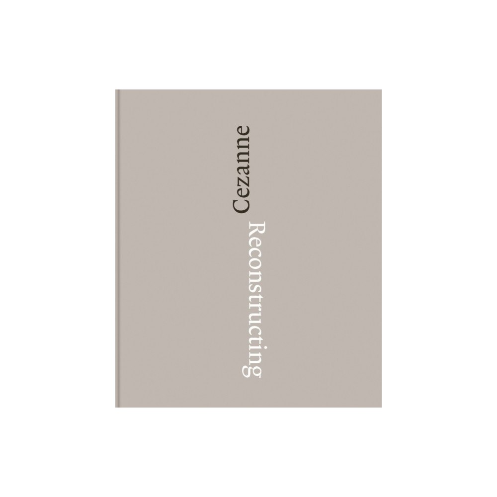 Ridinghouse Reconstructing Cezanne (inbunden, eng)