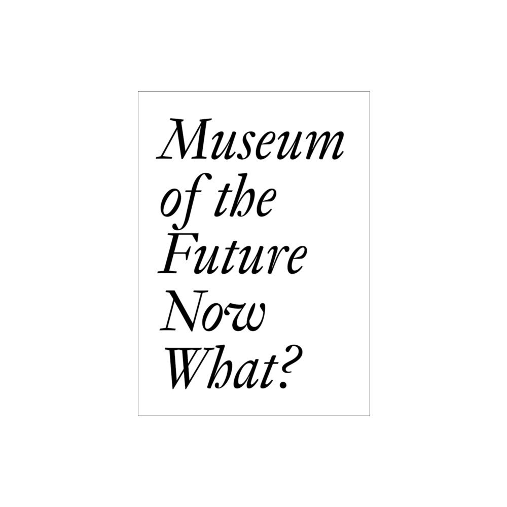 JRP Ringier Museum of the Future: Now What? (häftad, eng)