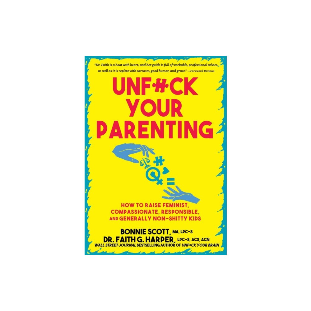 Microcosm Publishing Unfuck Your Parenting (häftad, eng)