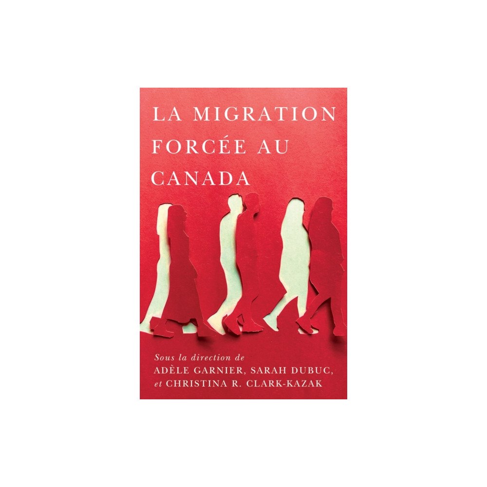 McGill-Queen's University Press La migration forcee au Canada (häftad, fre)