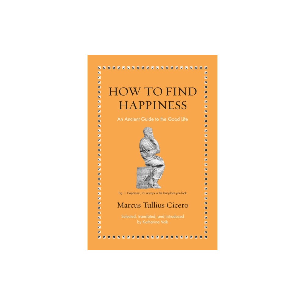 Princeton University Press How to Find Happiness (inbunden, eng)