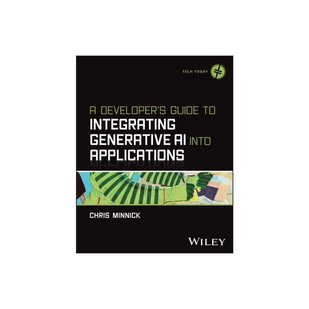John Wiley & Sons Inc A Developer's Guide to Integrating Generative AI into Applications (häftad, eng)