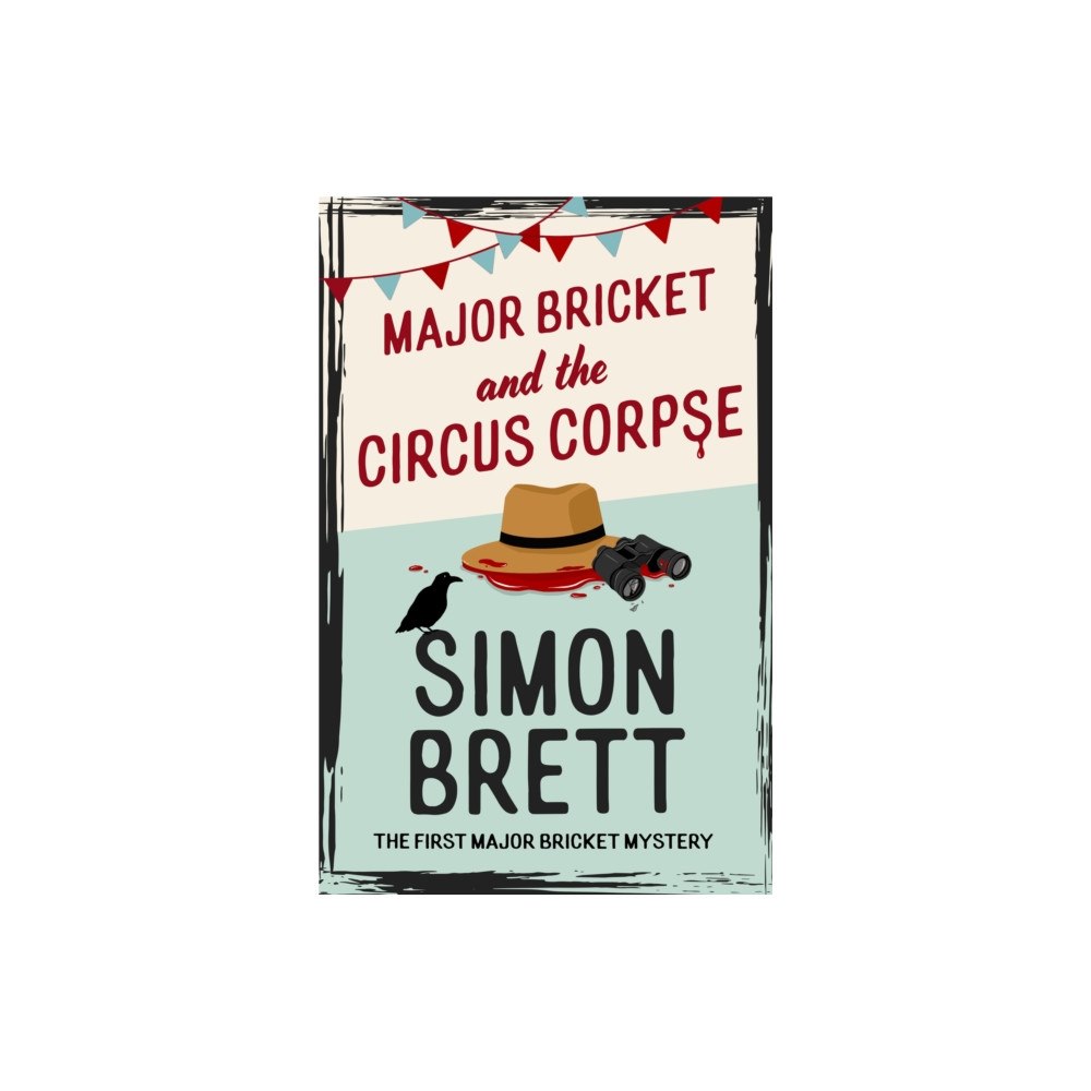 Little, Brown Book Group Major Bricket and the Circus Corpse (häftad, eng)