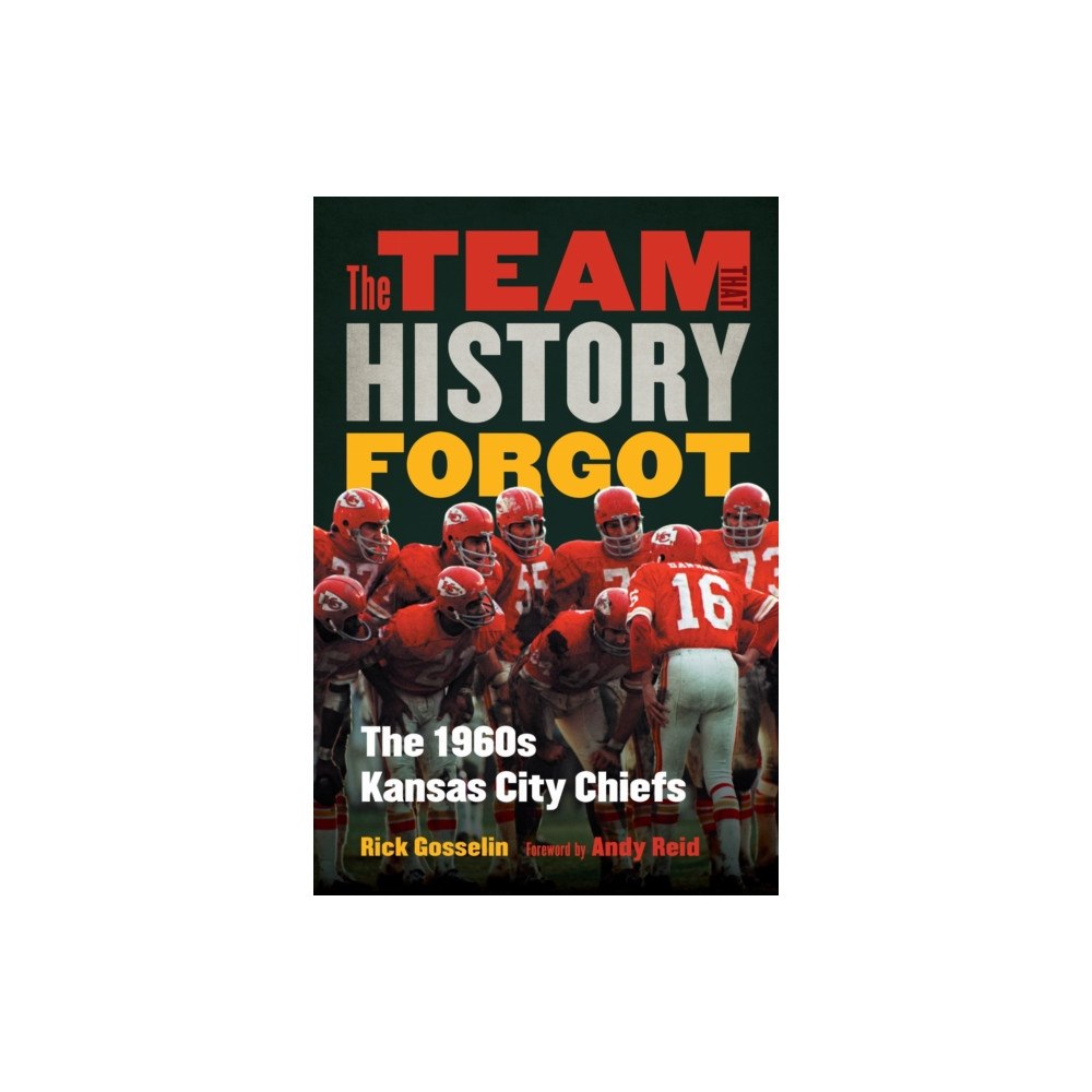 University of Nebraska Press The Team That History Forgot (inbunden, eng)