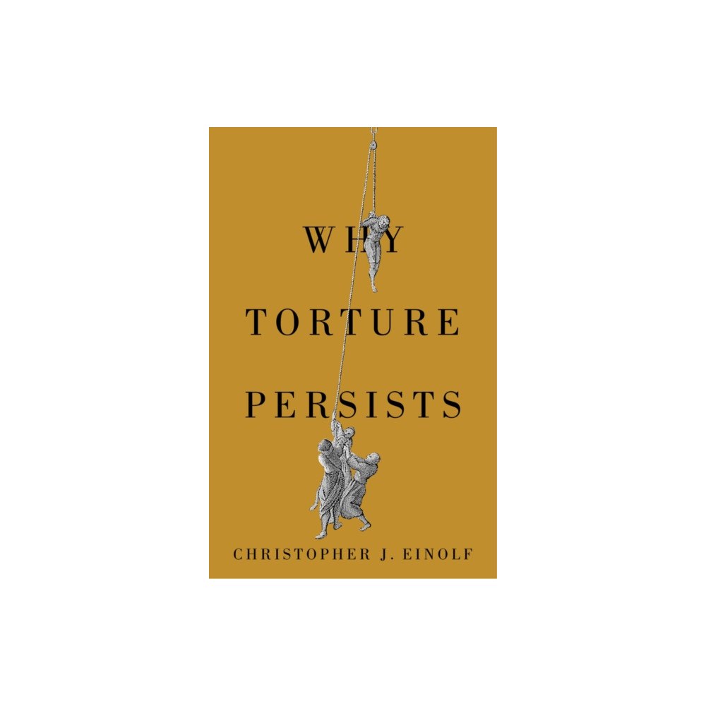 John Wiley And Sons Ltd Why Torture Persists (inbunden, eng)