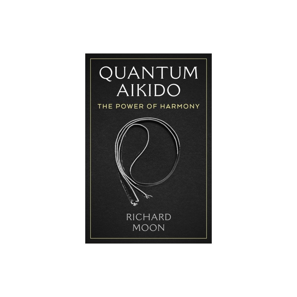 Inner Traditions Bear and Company Quantum Aikido (häftad, eng)