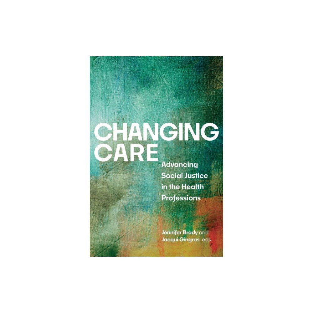 University of Regina Press Changing Care (häftad, eng)