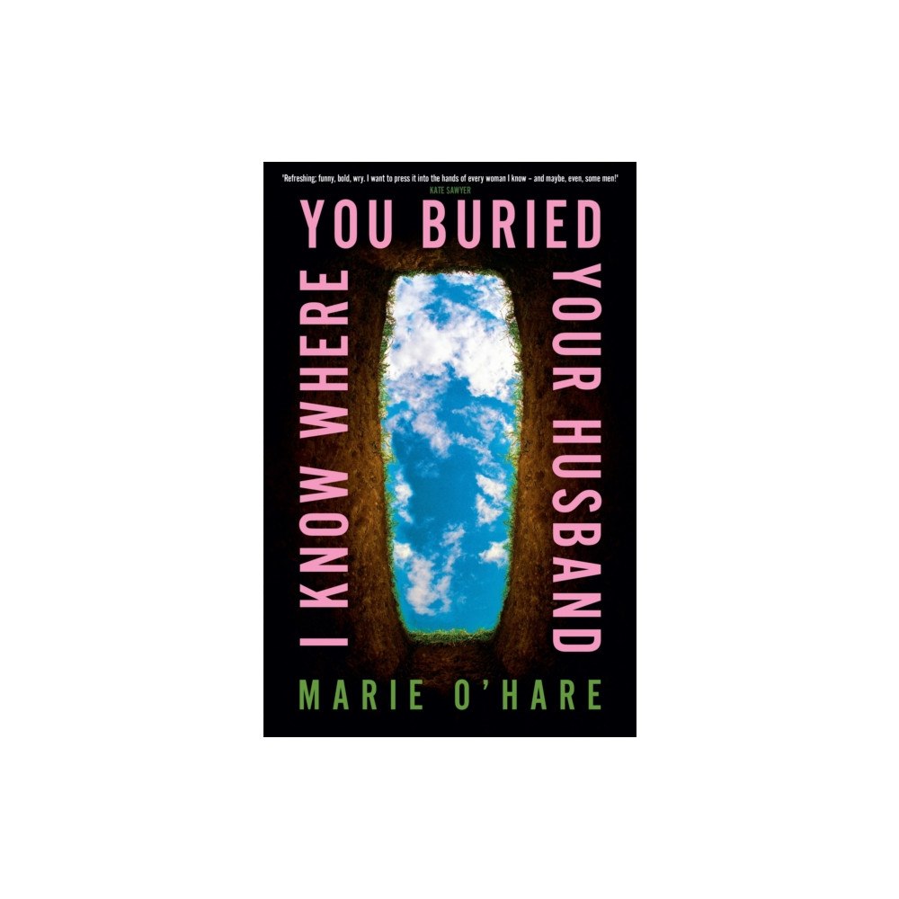 Transworld publishers ltd I Know Where You Buried Your Husband (häftad, eng)