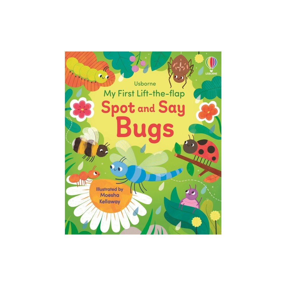 Usborne Publishing Ltd My First Lift-the-flap Spot and Say Bugs (bok, board book, eng)