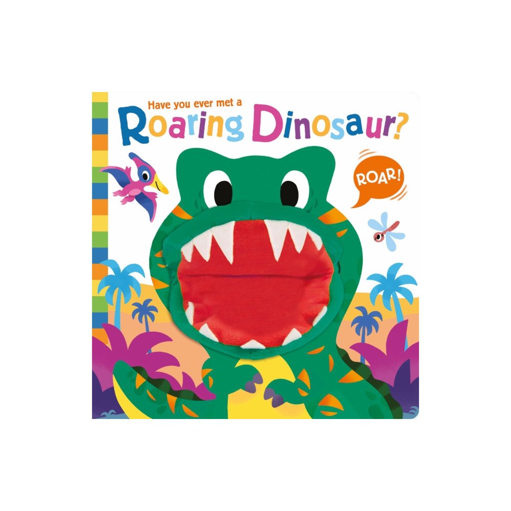 Gemini Books Group Ltd Have you ever met a Roaring Dinosaur? (bok, board book, eng)