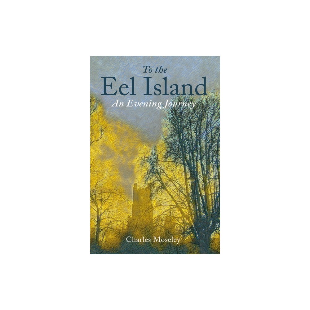 Merlin Unwin Books To the Eel Island (inbunden, eng)