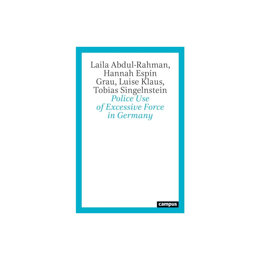 Campus Verlag Police Use of Excessive Force in Germany (häftad, eng)