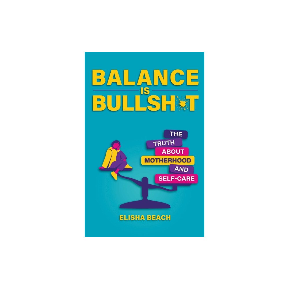 Health Communications Balance Is Bullsh*t (häftad, eng)