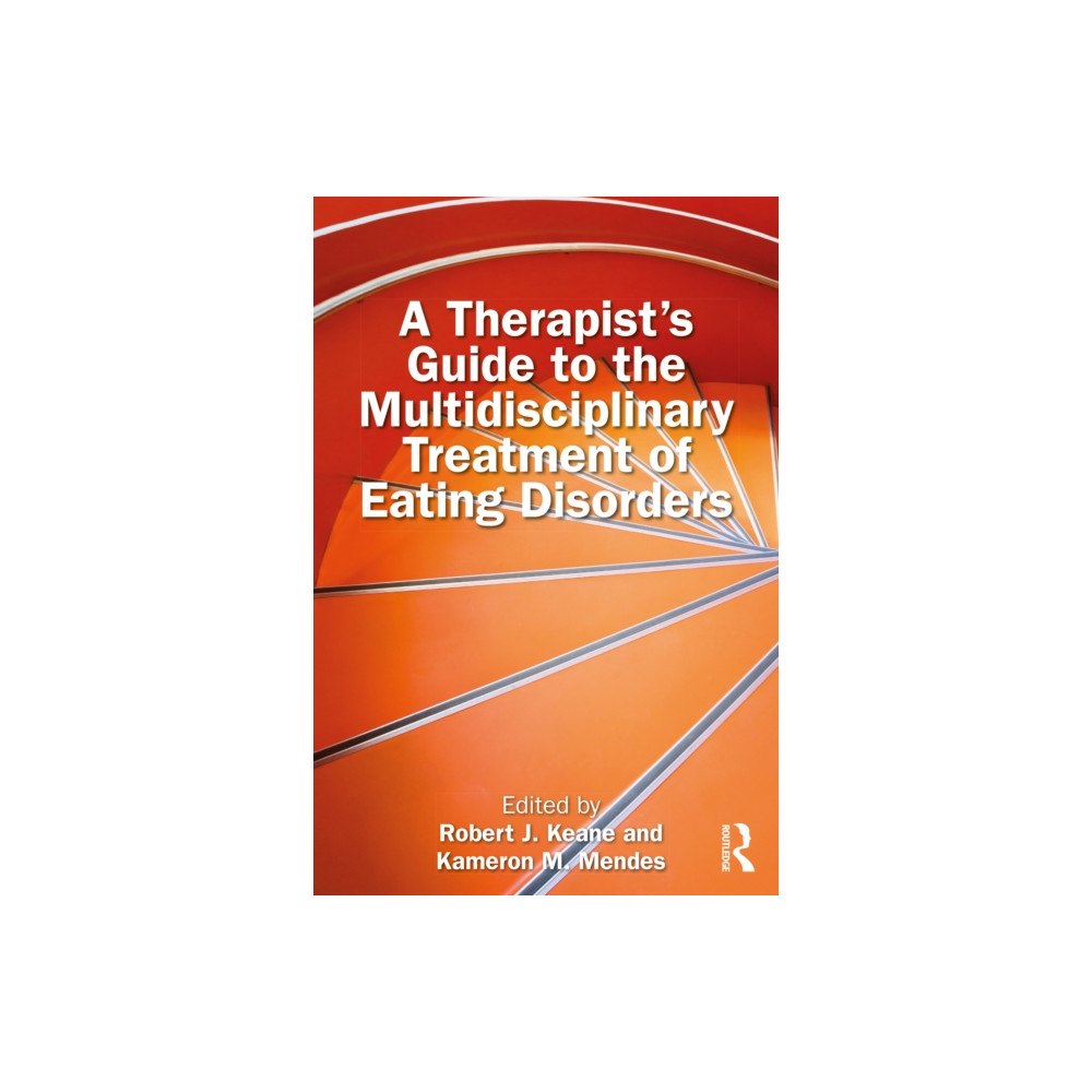 Taylor & francis ltd A Therapist’s Guide to the Multidisciplinary Treatment of Eating Disorders (häftad, eng)
