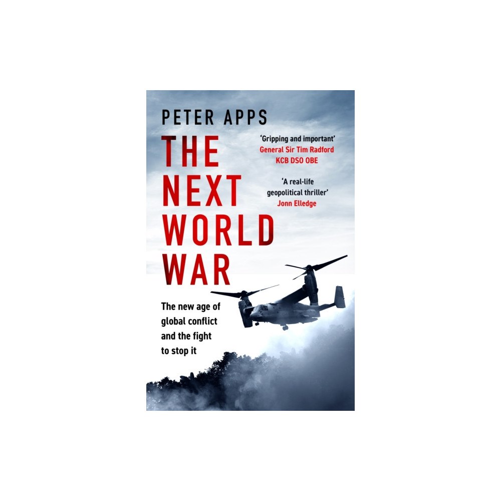 Headline Publishing Group The Next World War: The new age of global conflict and the fight to stop it (häftad, eng)