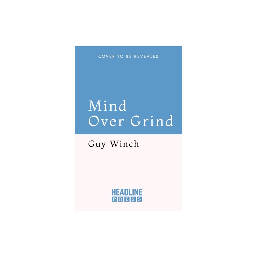 Headline Publishing Group Mind Over Grind (häftad, eng)