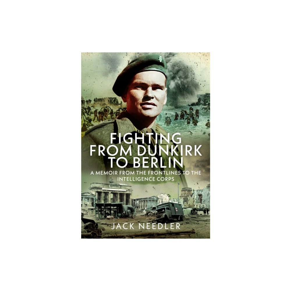 Pen & Sword Books Ltd Fighting from Dunkirk to Berlin (inbunden, eng)