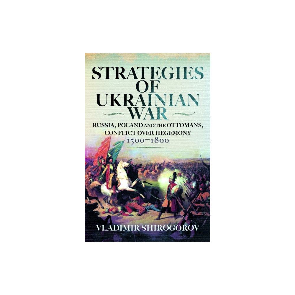 Pen & Sword Books Ltd Strategies of Ukrainian War (inbunden, eng)