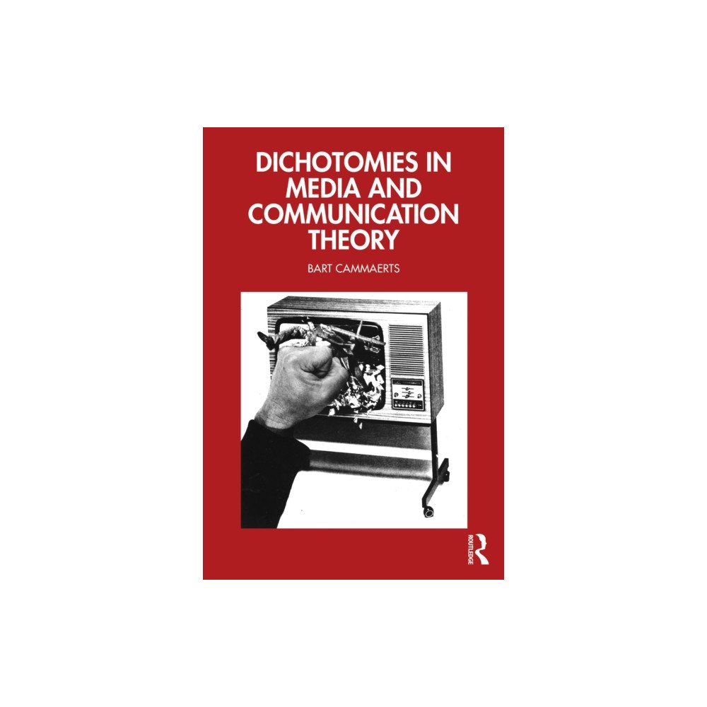 Taylor & francis ltd Dichotomies in Media and Communication Theory (häftad, eng)
