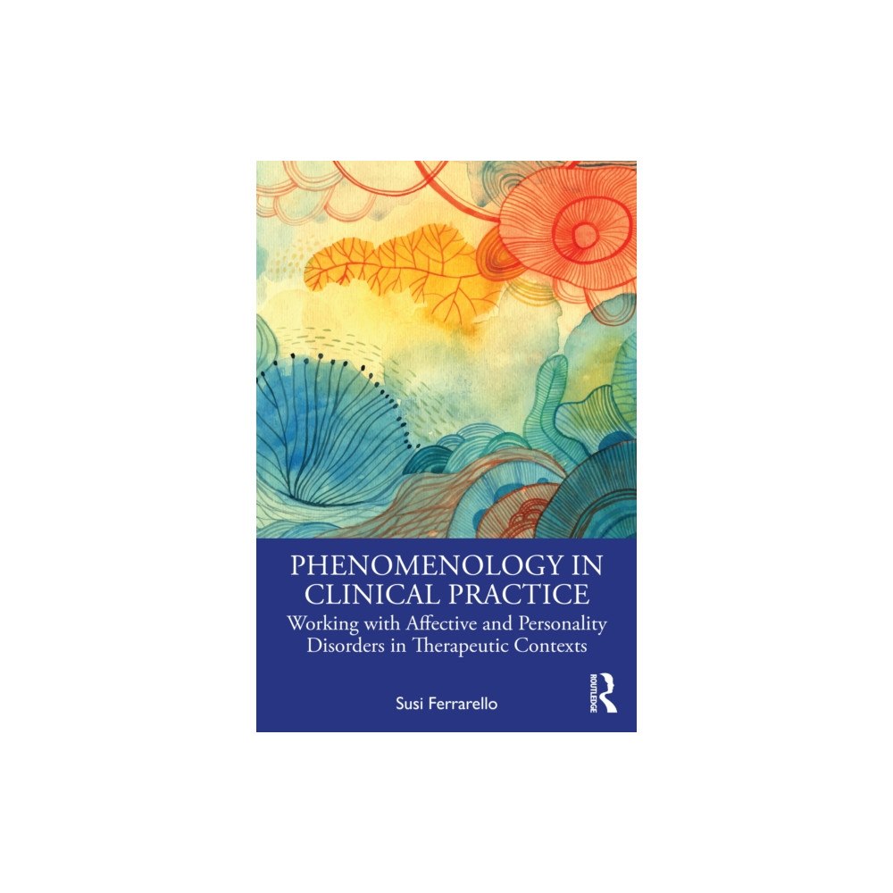 Taylor & francis ltd Phenomenology in Clinical Practice (häftad, eng)