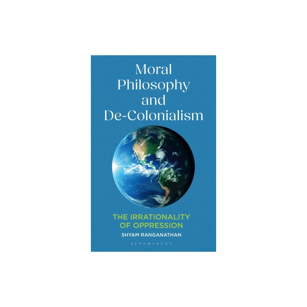 Bloomsbury Publishing PLC Moral Philosophy and De-Colonialism (häftad, eng)