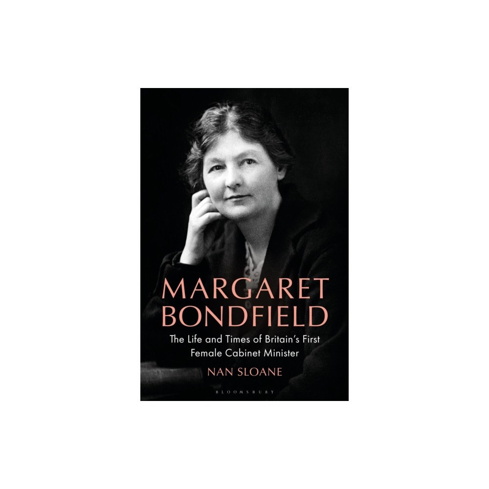 Bloomsbury Publishing PLC Margaret Bondfield (inbunden, eng)