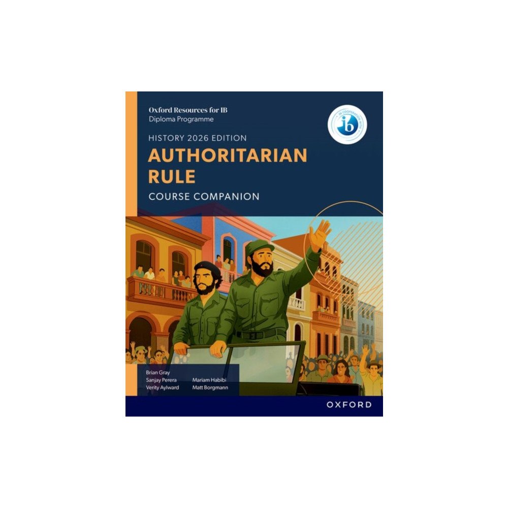 Oxford University Press Oxford Resources for IB DP History: Authoritarian Rule Course Book (häftad, eng)