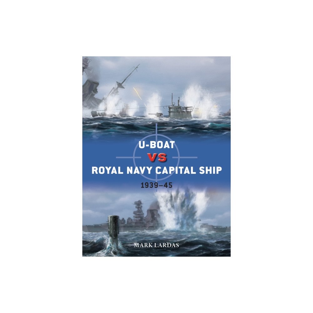 Bloomsbury Publishing PLC U-Boat vs Royal Navy Capital Ship (häftad, eng)
