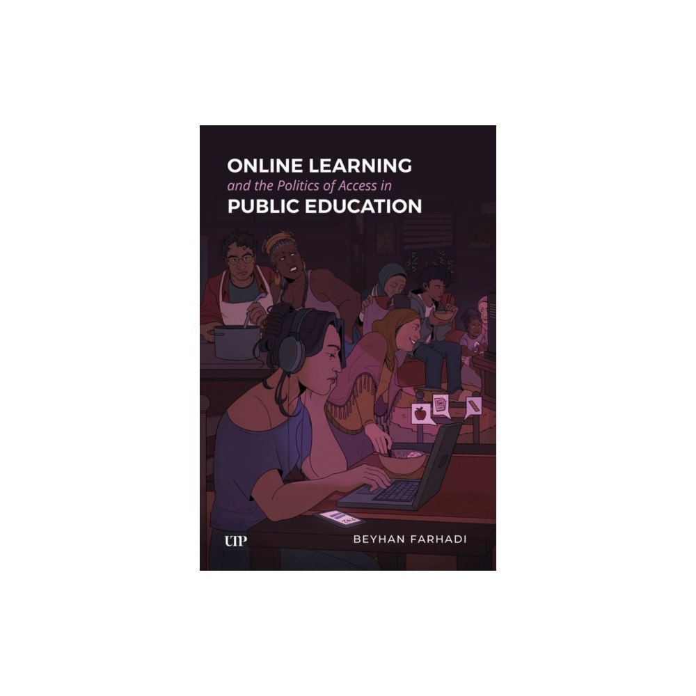 University of Toronto Press Online Learning and the Politics of Access in Public Education (häftad, eng)