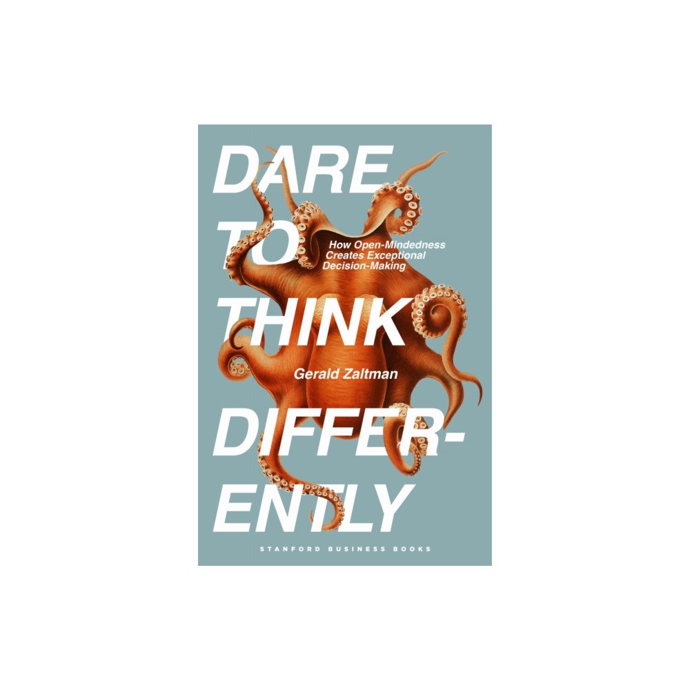 Stanford university press Dare to Think Differently (inbunden, eng)
