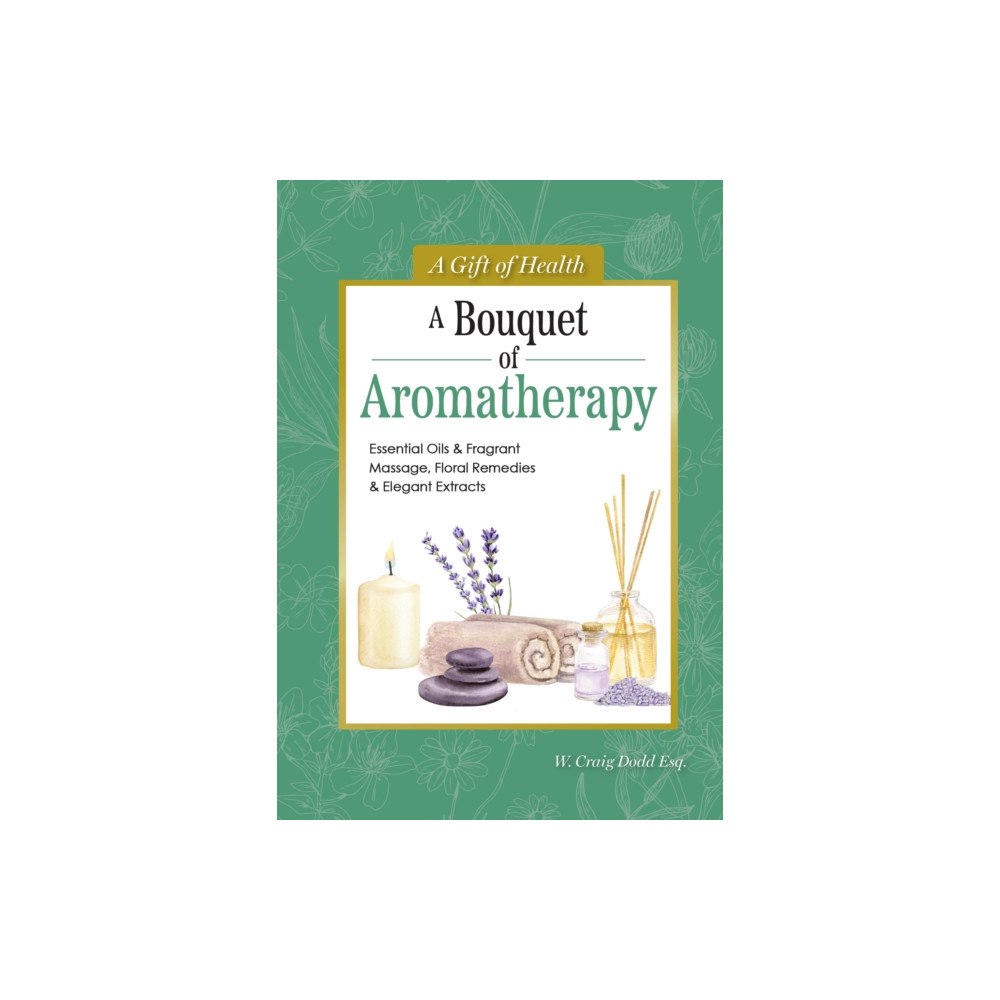 IMM Lifestyle Books A Bouquet of Aromatherapy (inbunden, eng)