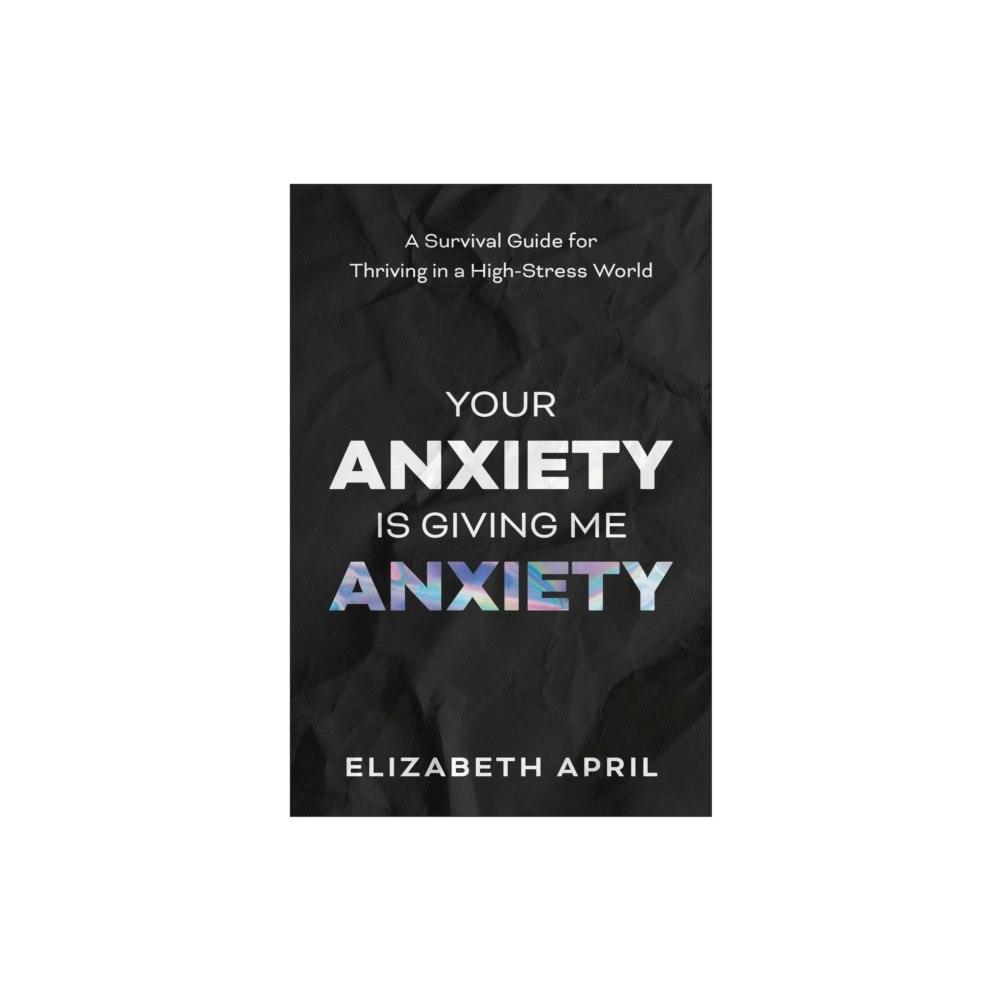 BenBella Books Your Anxiety Is Giving Me Anxiety (häftad, eng)