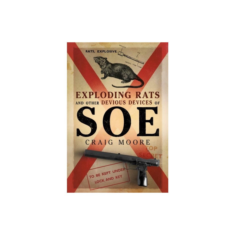 Pen & Sword Books Ltd Exploding Rats and Other Devious Devices of SOE (inbunden, eng)