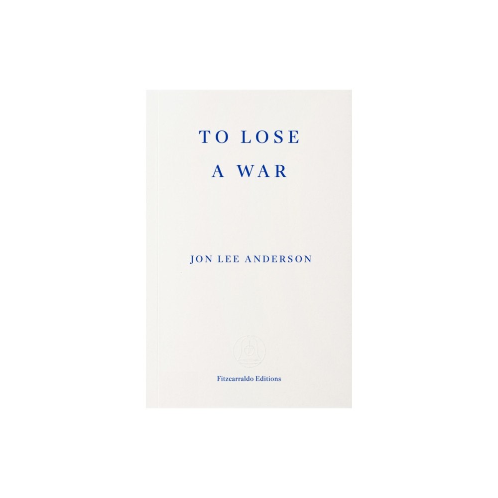 Fitzcarraldo Editions To Lose a War (häftad, eng)