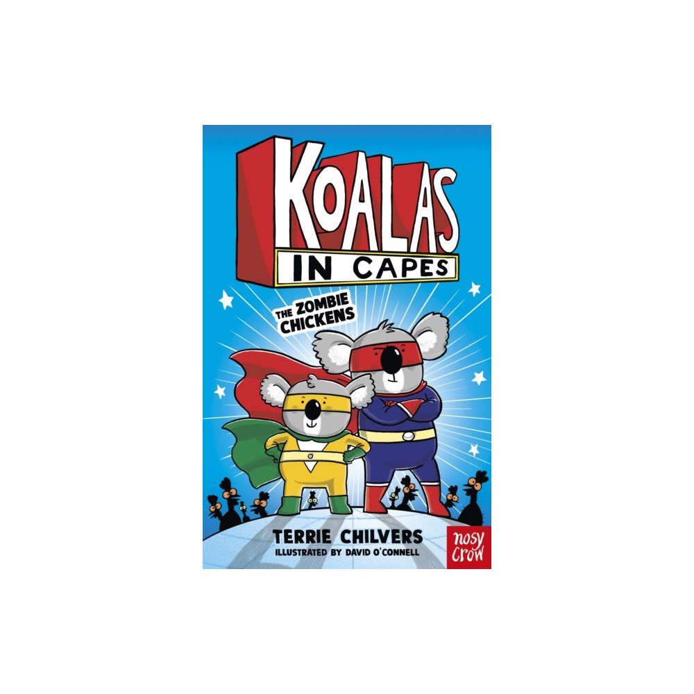 Nosy Crow Ltd Koalas in Capes: The Zombie Chickens (häftad, eng)