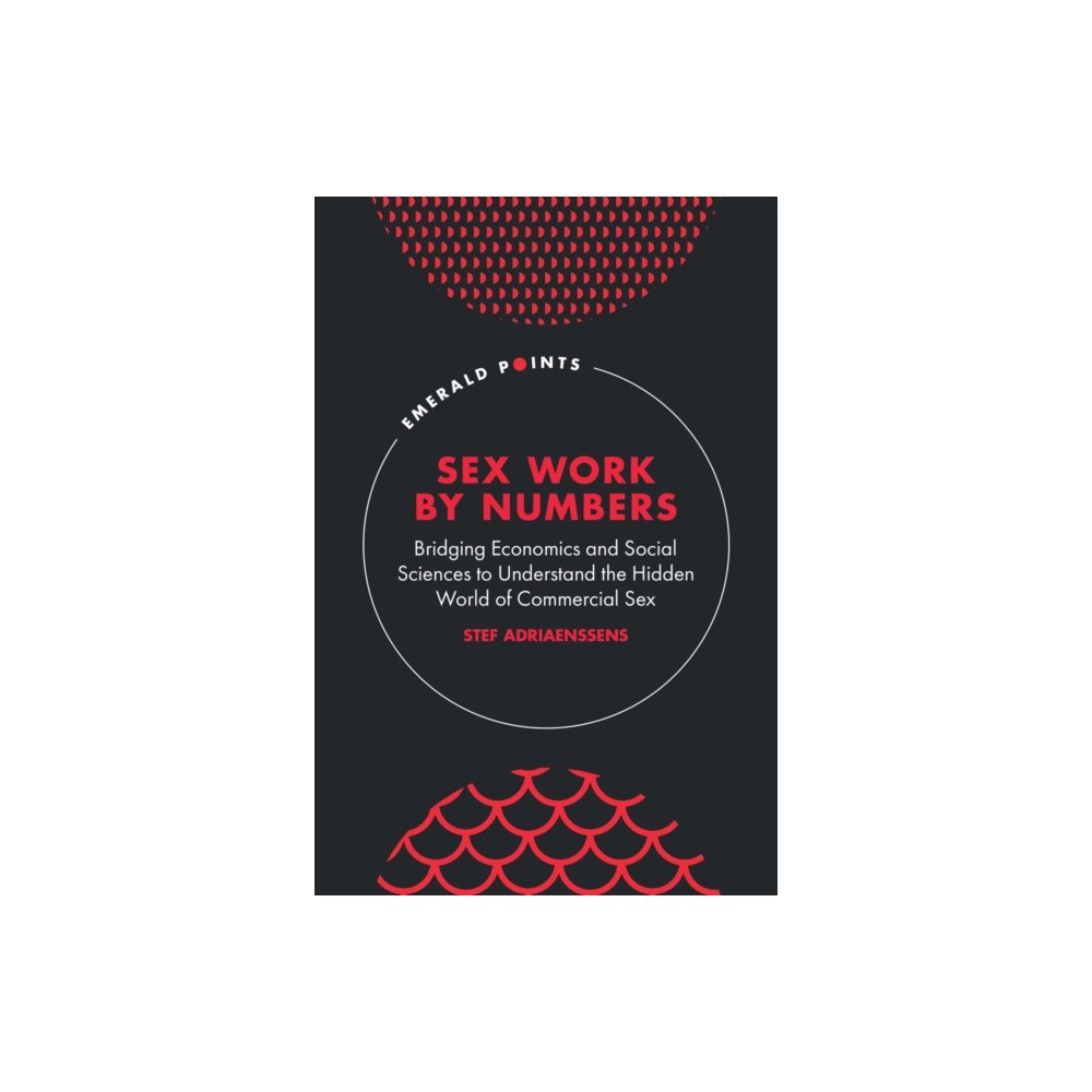 Emerald Publishing Limited Sex Work by Numbers (inbunden, eng)
