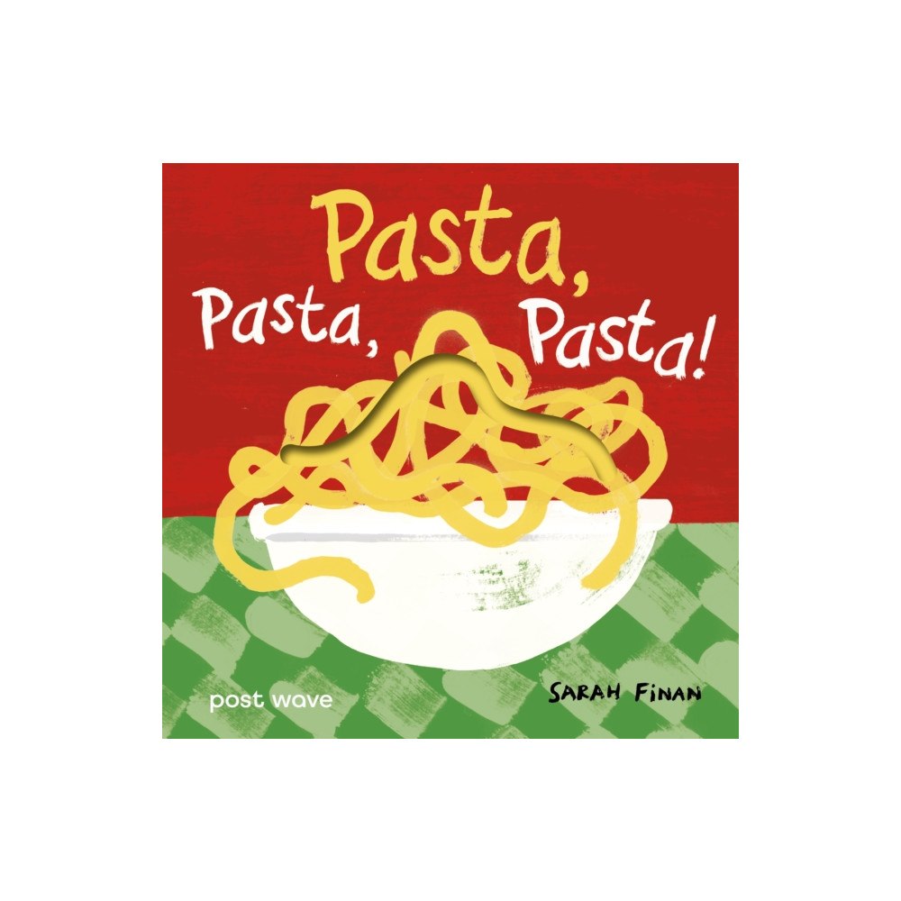 Post Wave Publishing UK Ltd Pasta, Pasta, Pasta! (bok, board book, eng)