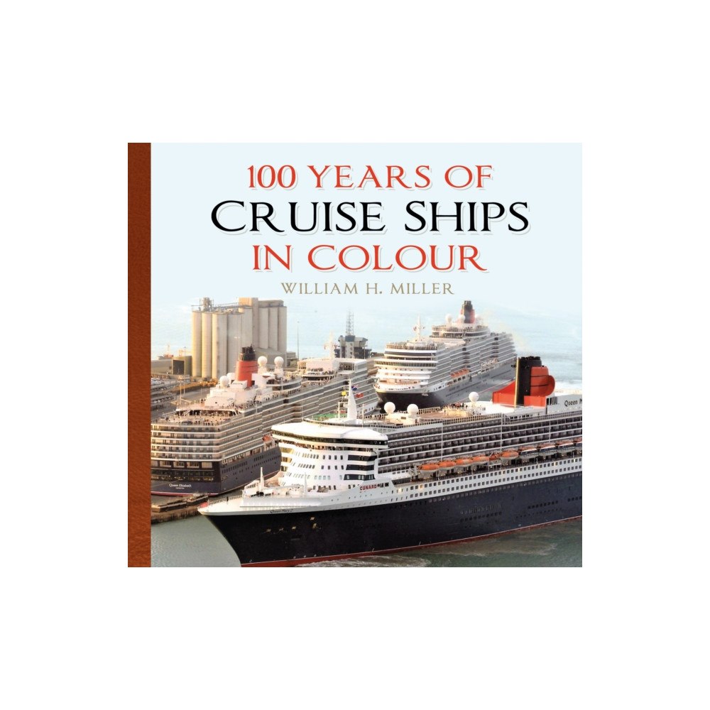 The History Press Ltd 100 Years of Cruise Ships in Colour (häftad, eng)