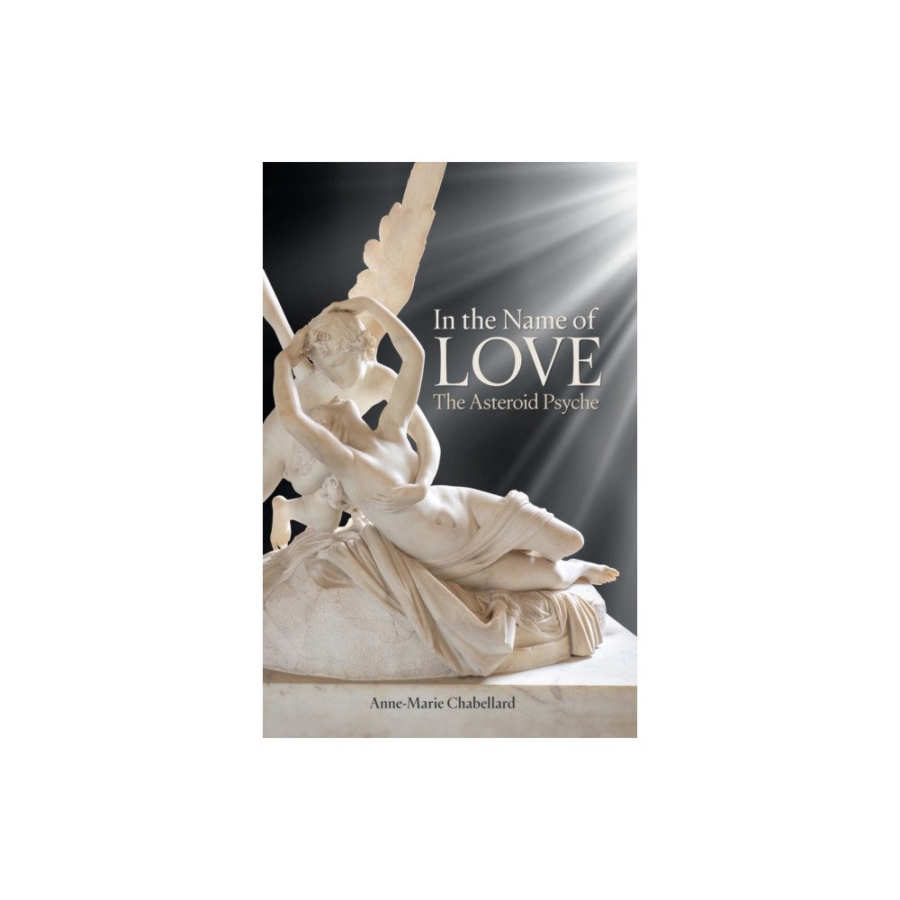 Wessex Astrologer Ltd In the Name of Love: The Asteroid Psyche (häftad, eng)