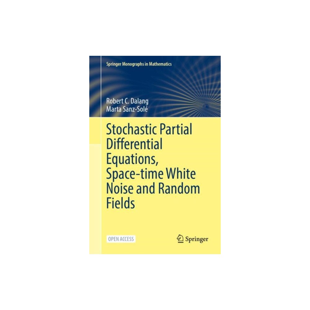 Springer Nature Switzerland AG Stochastic Partial Differential Equations, Space-Time White Noise and Random Fields (inbunden, eng)