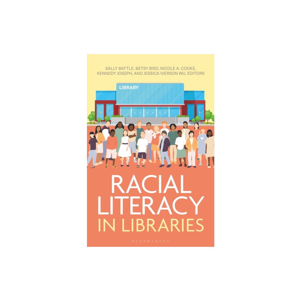 Bloomsbury Publishing PLC Racial Literacy in Libraries (häftad, eng)