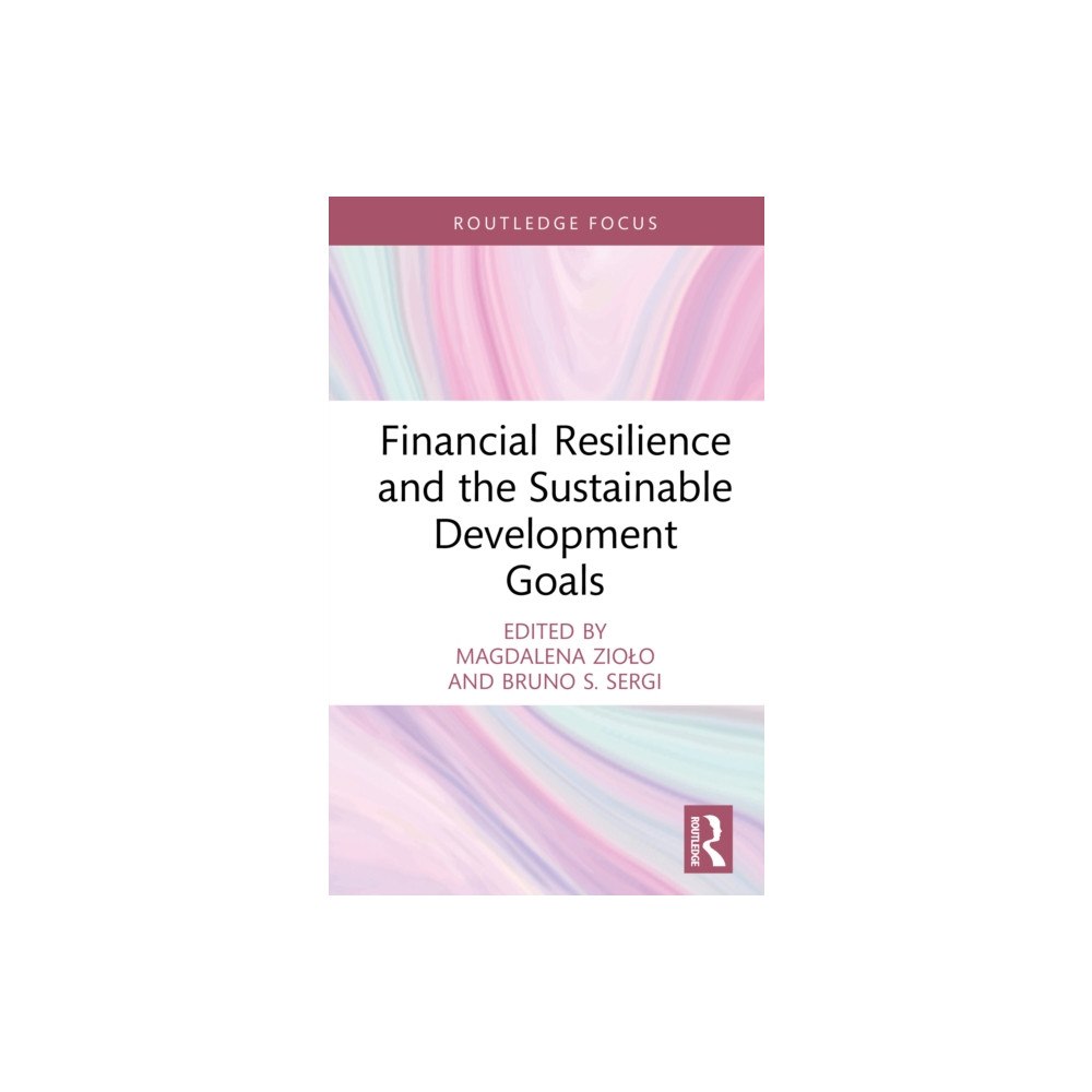Taylor & francis ltd Financial Resilience and the Sustainable Development Goals (inbunden, eng)