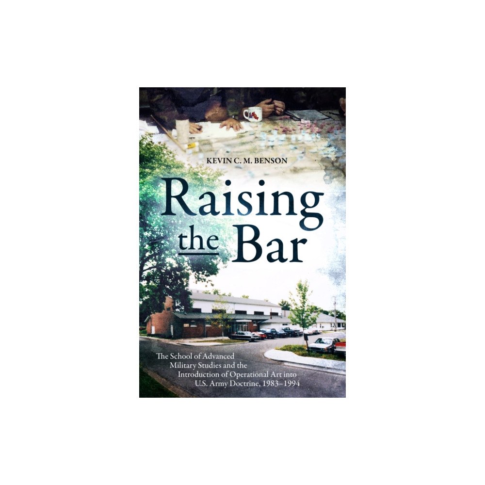 Casemate Publishers Raising the Bar (inbunden, eng)