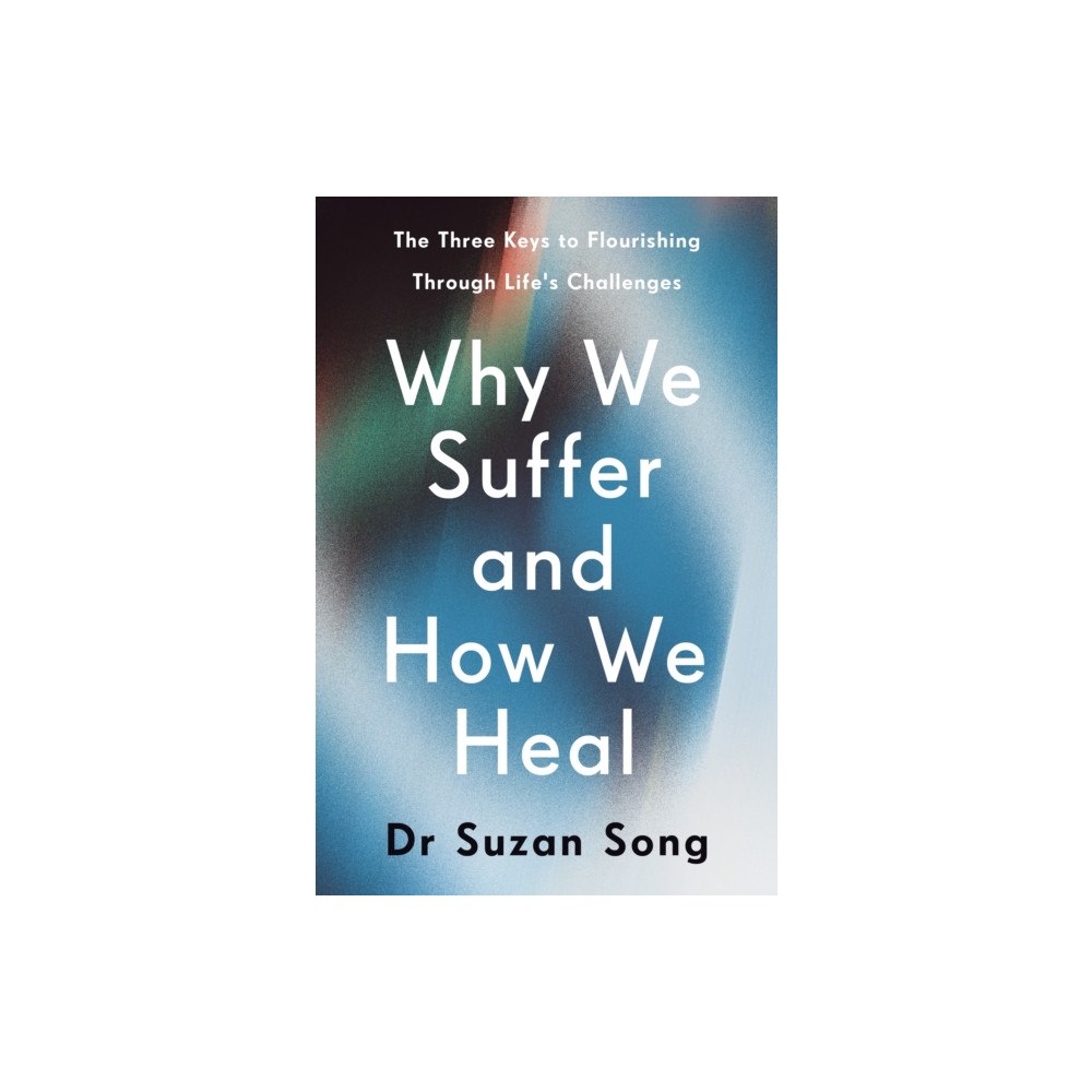 Ebury Publishing Why We Suffer and How We Heal (häftad, eng)